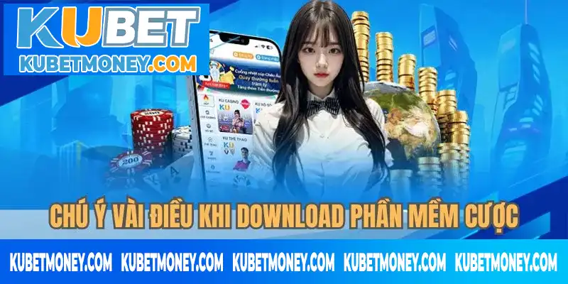 Chú ý vài điều khi download phần mềm cược Chú ý vài điều khi download phần mềm cược
